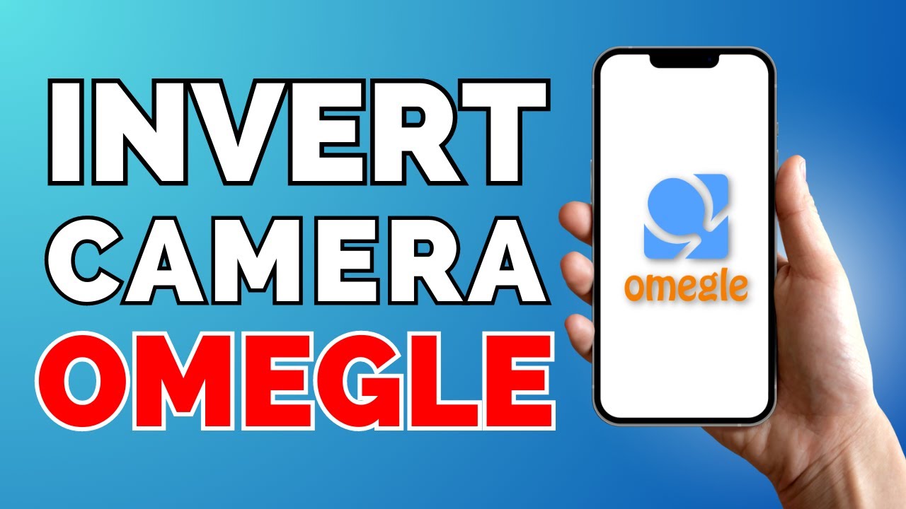 How to Flip Camera on Omegle [Invert Camera Omegle] - YouTube