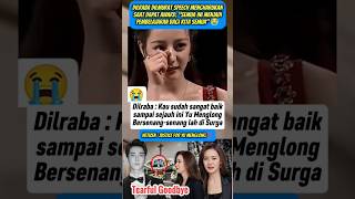 Dilraba Dilmurat Nangis Tak Terbendung Setelah Yu Menglong Meningg4l yumenglong dilrabadilmurat