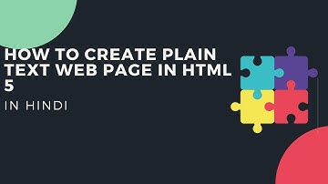 11. How to Create Plain Text Web Page in HTML 5 | Hindi