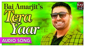 Tera Yaar (Full Audio Song) | Bai Amarjit | SUperhit Punjabi Songs | Priya Audio