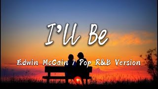 I'll Be - Edwin McCain (Lyrics) | Pop R&B Version #cjlyrichub 