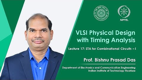 Lecture 17: STA for Combinational Circuits – I