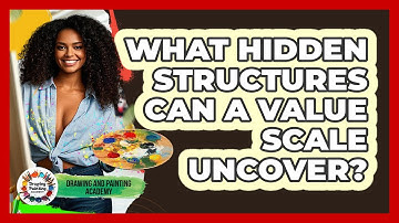 What Hidden Structures Can A Value Scale Uncover? - Drawing and Painting Academy