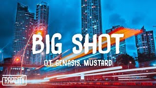 O.T. Genasis - Big Shot ft. Mustard (Lyrics)