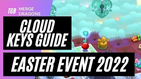 Merge Dragons Easter Event Cloud Keys Guide