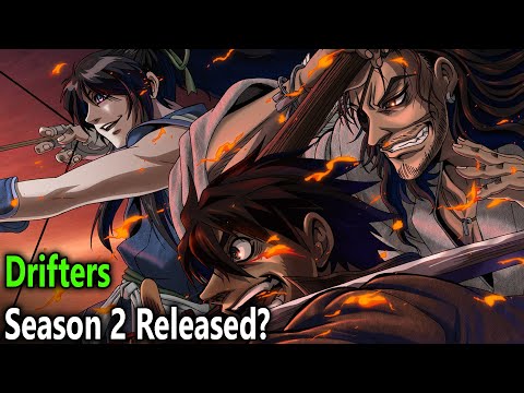 Will there be a Drifters anime season 2? Continuation