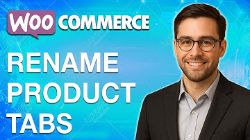 How To Rename Product Tabs In Woocommerce [2025 Guide]