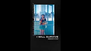 😱 I Will Survive version K-Pop ! 🔈🎵✨#shorts