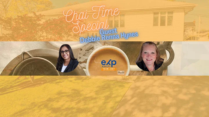 Chai Time with Realtor Jeet & Debbie Renna Hynes