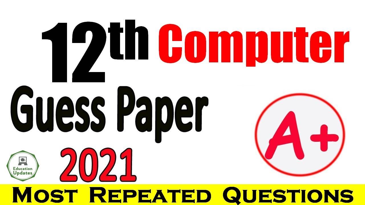 Computer Guess Paper For 12th Class 2021 | 2nd Year Guess Paper | By ...