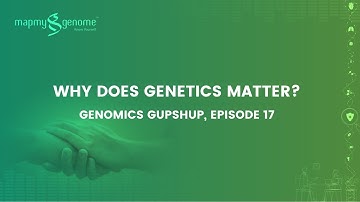 Why does genetics matter