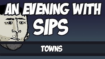 An Evening With Sips - Towns