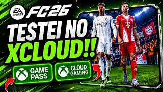 TESTEI no ANDROID! FC 26 via XCLOUD na versão de CONSOLE do GAME PASS!