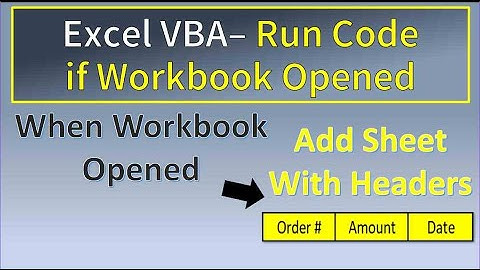 Excel VBA Run Code When Workbook Opened