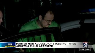 Porter man accused of stabbing 3 adults and child arrested