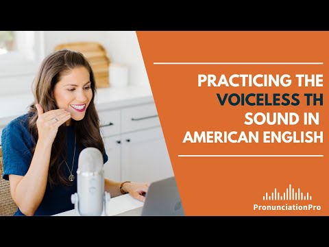 Practicing The Voiceless TH Sound In American English