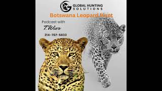 Hunting Leopard in Botswana with Travis Wier & Global Hunting Solutions