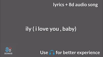 ily // I love you, baby - surf mesa feat. Emilee  ( lyrics + 8d audio song)