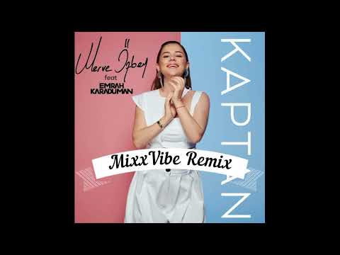 Merve Özbey & Emrah Karaduman - Kaptan (MixxVibe Remix)
