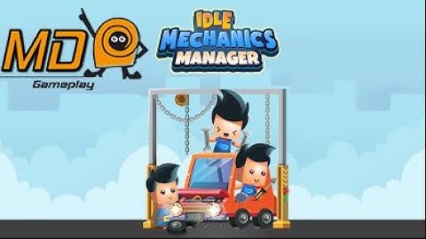 Idle Mechanic Manager Tycoon  - Gameplay IOS & Android