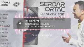 serdar ortac  sulu goz 2016 dj alper egri official remix Resimi