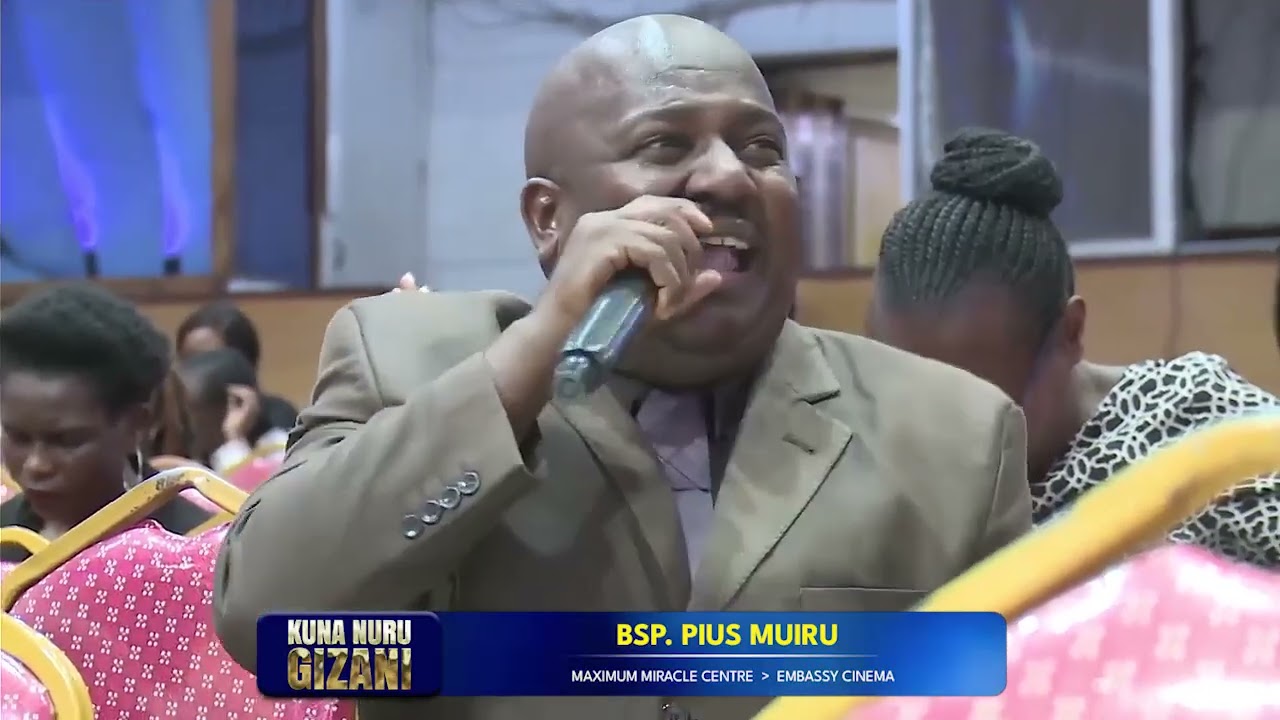 KUNA NURU GIZANI || BSP PIUS MUIRU