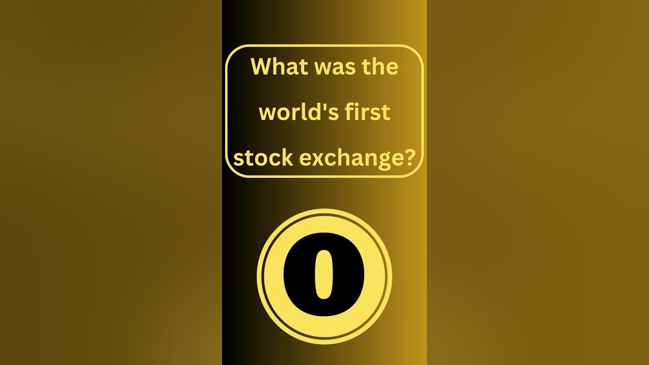 what-was-the-world-s-first-stock-exchange-youtube