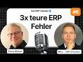 ERP-Auswahl im KMU: Die 3 teuersten Fehler aus 25 Jahren Praxis – Steve Blaser (ERP-Experte)