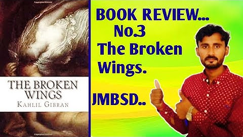 The Broken Wings Novel by Kehlil Gibran | Summary and Review English Book Review | By Jalal JMBSD 