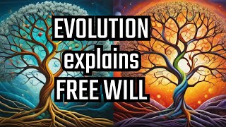 The Surprising Connection Between Evolution and Free Will