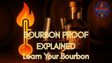 Why Bourbon Burns: Proof & ABV Explained