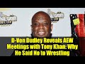 D-Von Dudley Reveals AEW Meetings with Tony Khan: Why He Said No to Wrestling