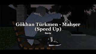 Gökhan Türkmen - Mahşer (Speed Up) Resimi