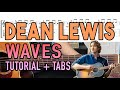 Waves - Dean Lewis (Guitar Lesson + Tab)