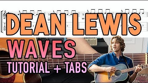 Waves - Dean Lewis (Guitar Lesson + Tab)