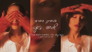 Ariana Grande - yes, and? (Official Instrumental + DIY BGV) [READ DESC.]