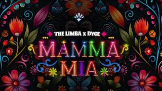 The Limba, Dyce - Mamma Mia ( Full ) Resimi