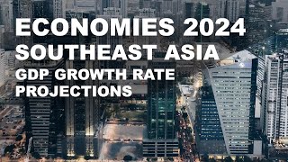 Southeast Asian Economies GDP Growth Rate 2024 | Southeast Asia 2024 | ASEAN Economies 2024