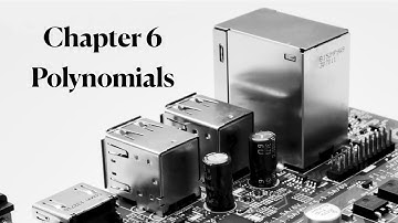 Chapter 6 Polynomials | 6.1 Polynomials (1/3)