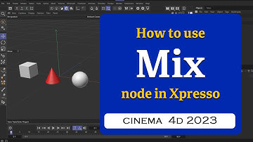How to use Mix node in Xpresso in Cinema 4D 2023 @MaxonVFX