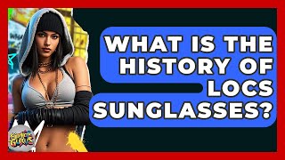 What Is The History Of Locs Sunglasses? - Hip Hop Gurus