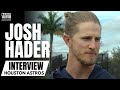 Josh hader explains decision to sign with houston astros  taking over as closer for houston astros