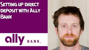 Setting up direct deposit with Ally Bank