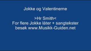 Video thumbnail of "Hr Smith - Jokke og Valentinerne"