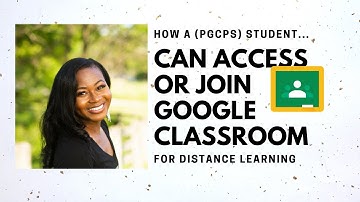 How a (PGCPS) Student Can Access and Join Google Classroom
