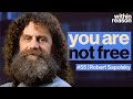 Theres no free will what now  robert sapolsky
