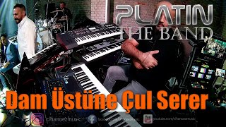 Dam Üstüne Çul Serer - PLATIN Band feat. Cihan Öz Music Resimi