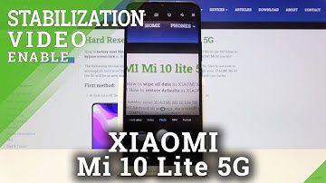 How to Activate Image Stabilization in XIAOMI Mi 10 Lite 5G – Find Stabilization Effect