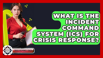 What Is The Incident Command System (ICS) For Crisis Response? - Crisis Response Coach