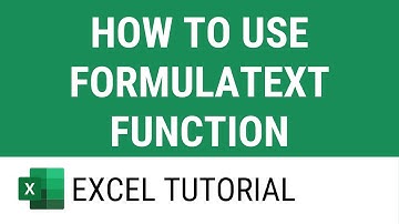 Excel FormulaText Function